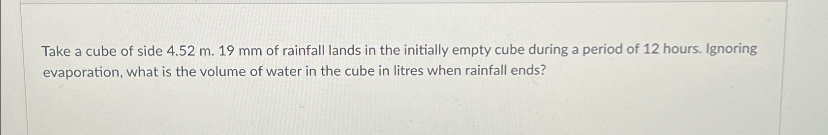 Take a cube of side 4 . 5 2 m . 1 9 m m of