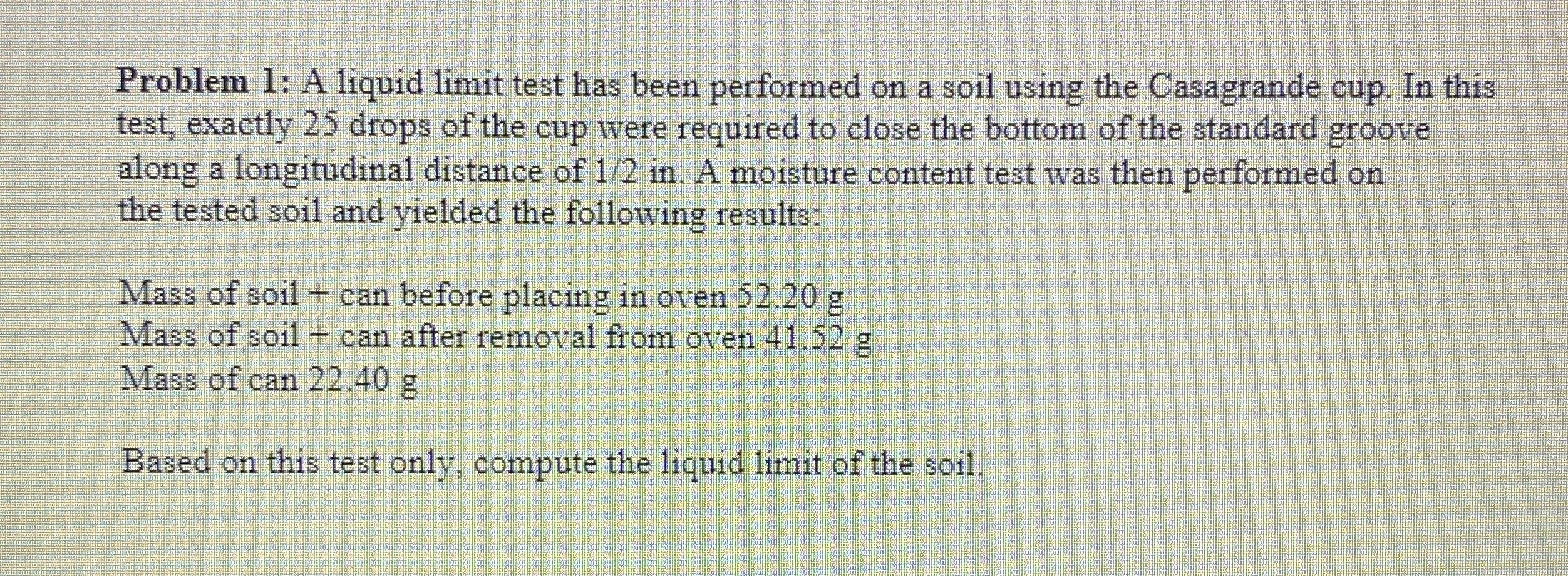 Problem 1 : A liquid limit test has been