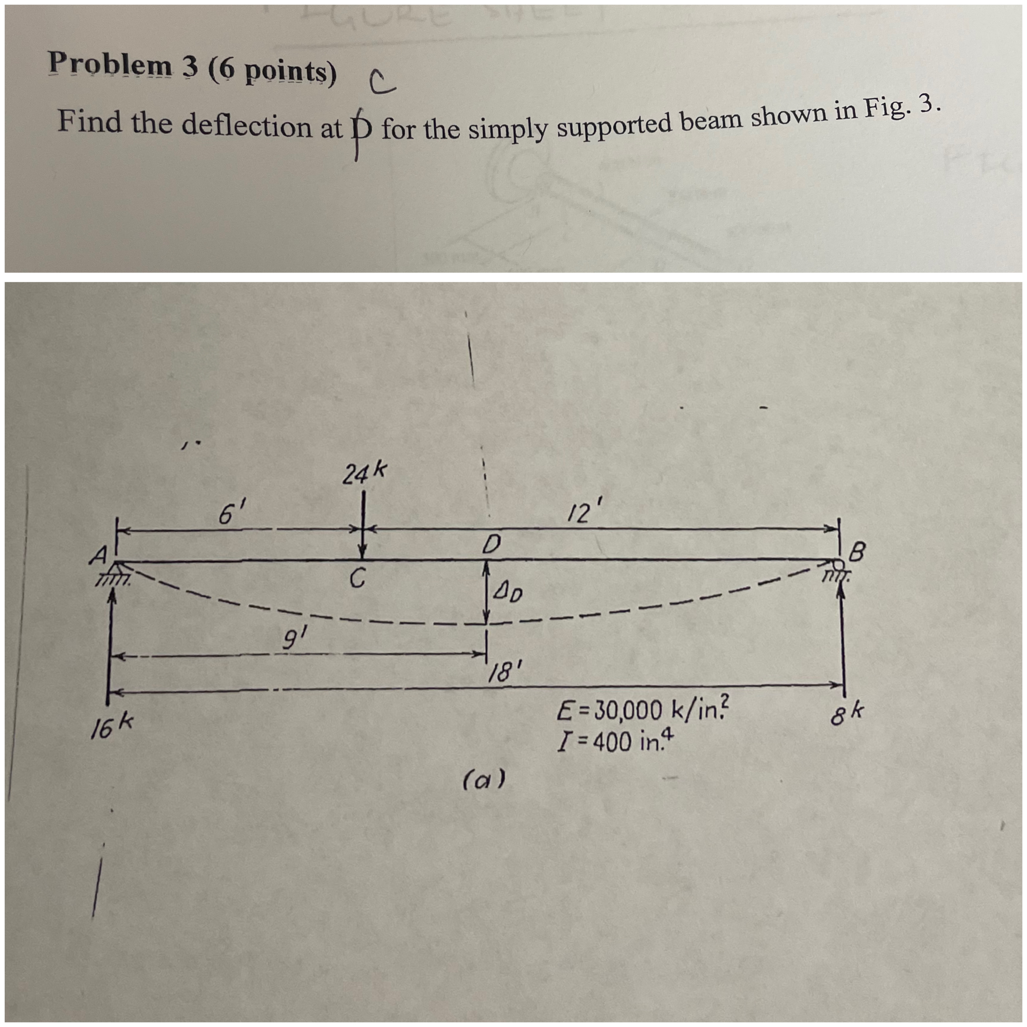 Problem 3 ( 6 points ) Find the deflection at $