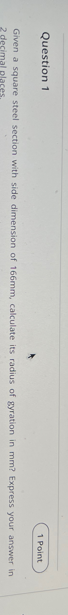 Question 1 1 Point Given a square steel section