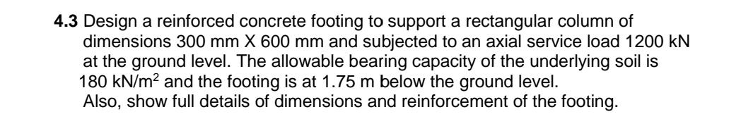 4 . 3 Design a reinforced concrete footing to
