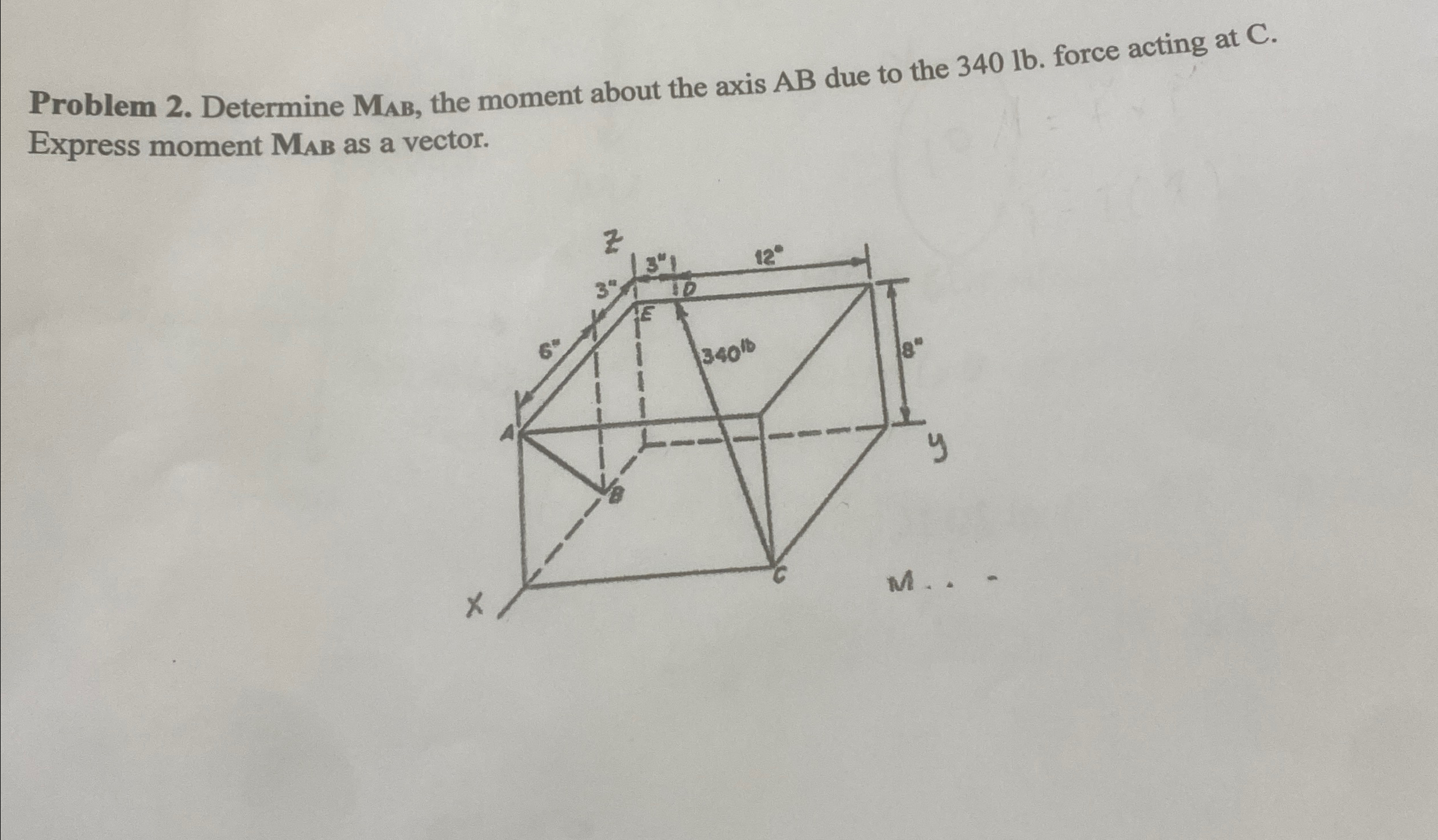 Problem 2 . Determine M A B A B , the moment