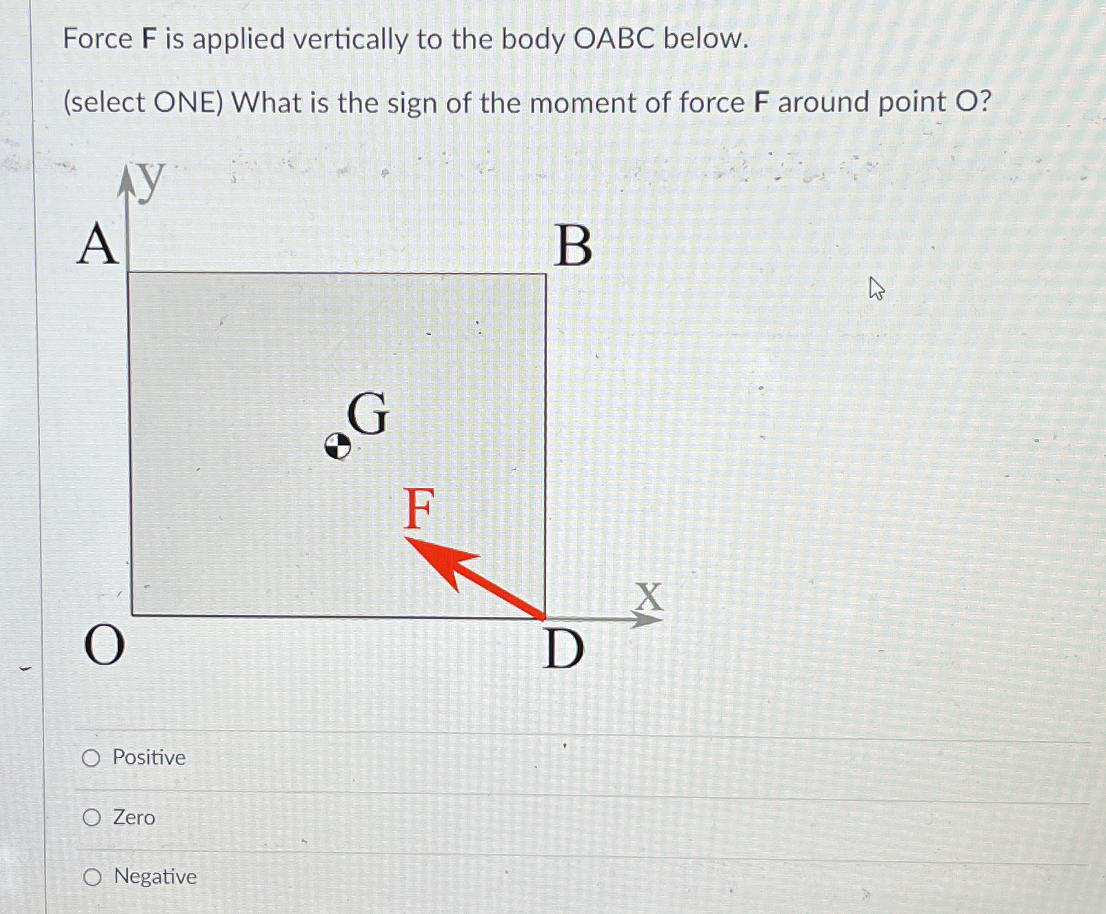 Force F is applied vertically to the body OABC