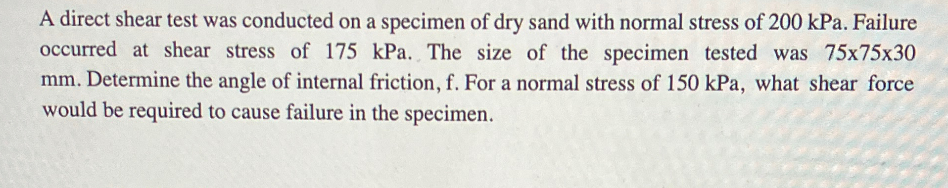 A direct shear test was conducted on a specimen