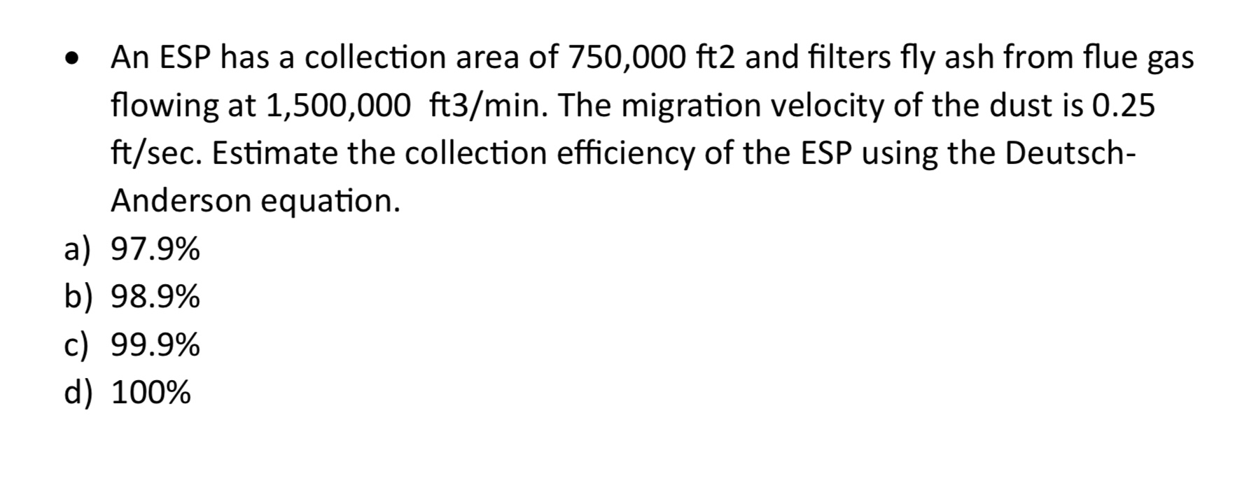 An ESP has a collection area of 7 5 0 , 0 0 0 ft