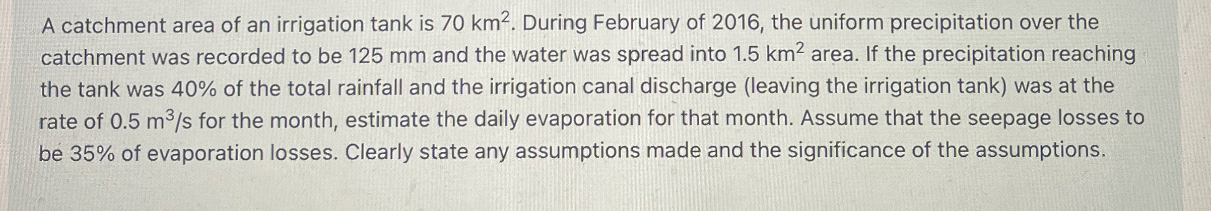 A catchment area of an irrigation tank is 7 0 k m