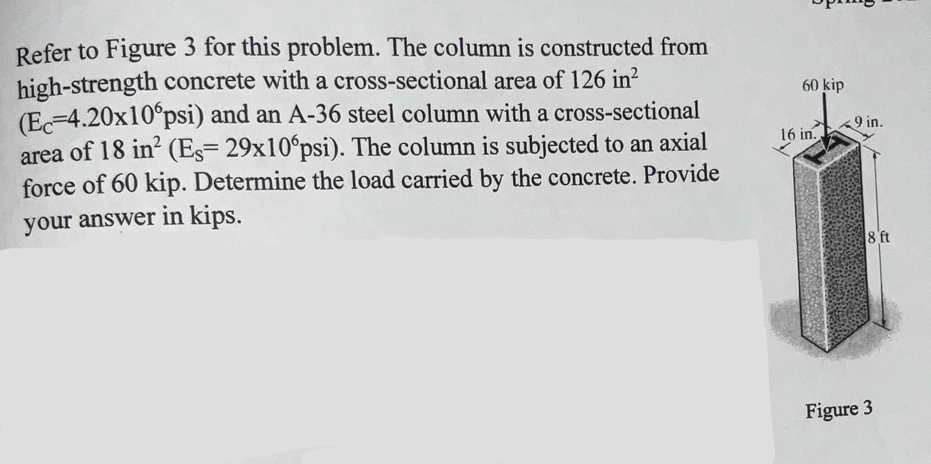 Refer to Figure 3 for this problem. The column is