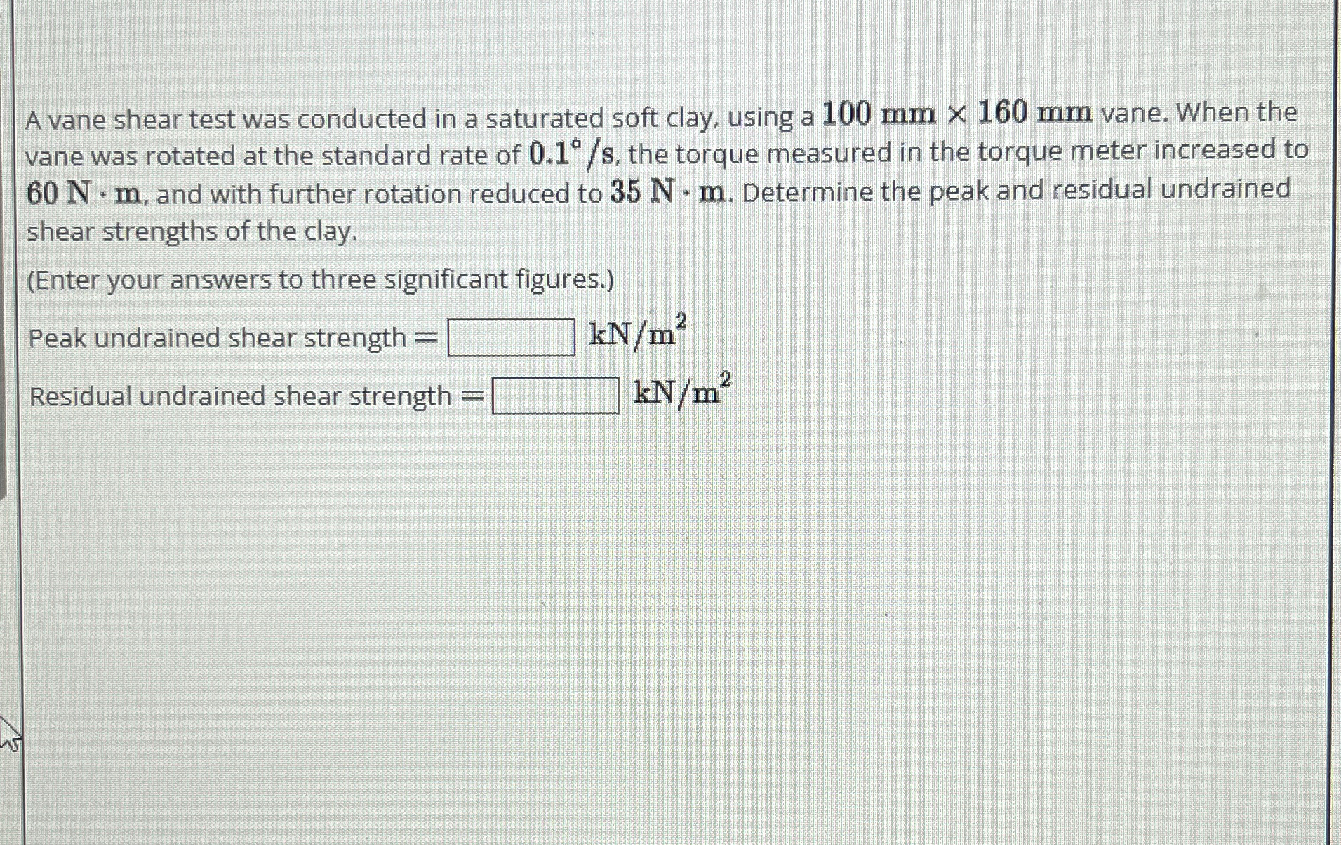 A vane shear test was conducted in a saturated