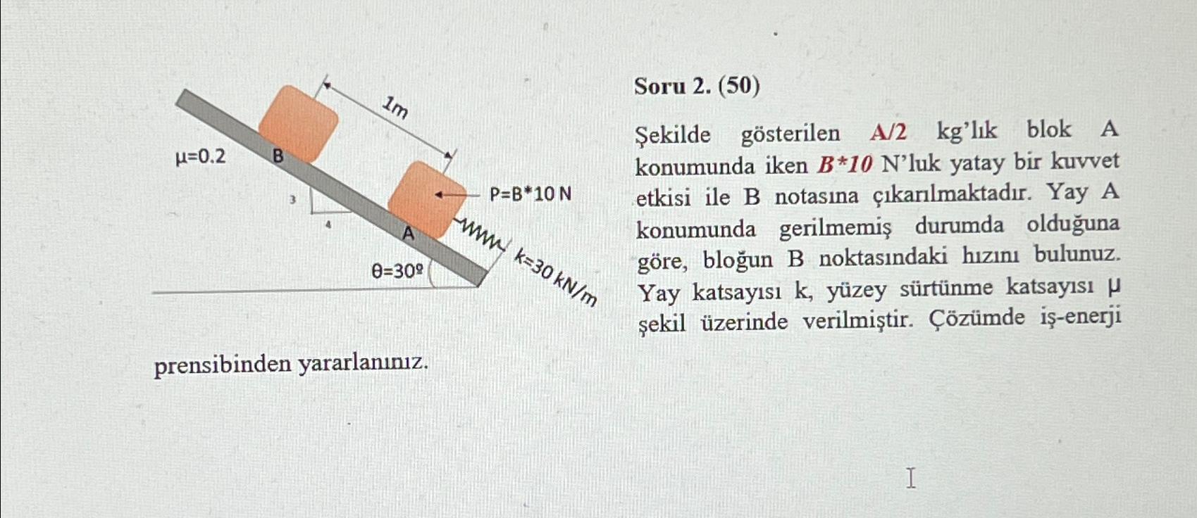 Soru 2 . ( 5 0 ) ekilde g sterilen A / 2 kg'lik