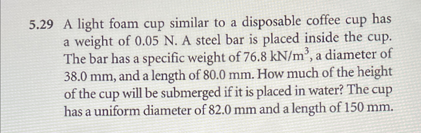 5 . 2 9 A light foam cup similar to a disposable