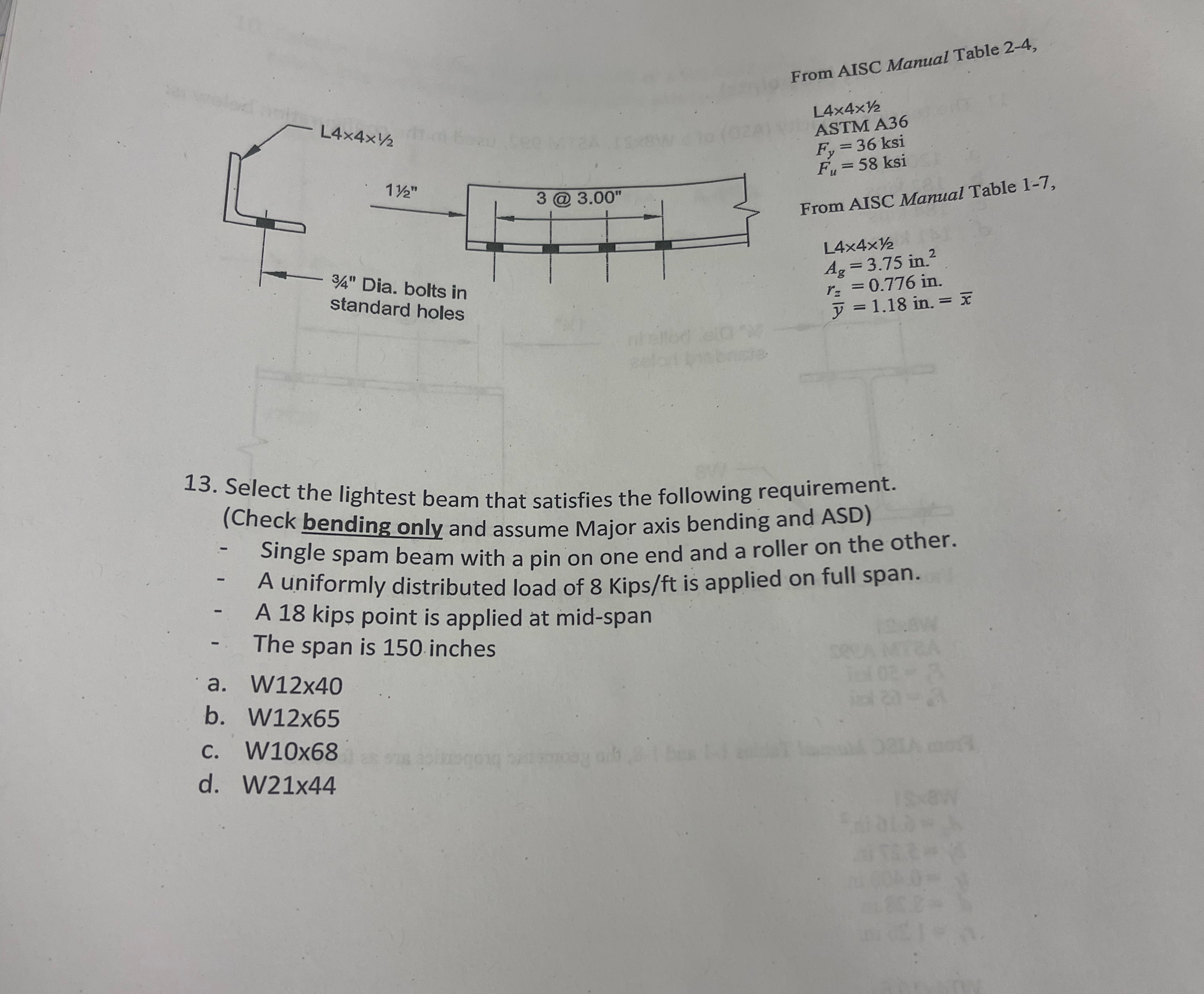 From AISC Manual Table 2 - 4 , L 4 X 4 4 1 2 ASTM