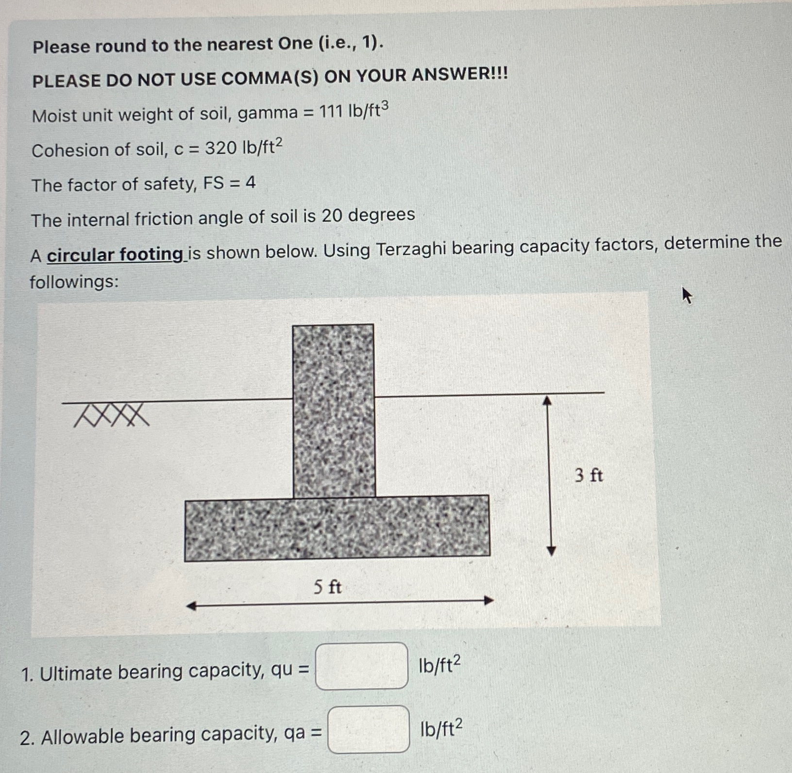 Please round to the nearest One ( i . e . , 1 ) .