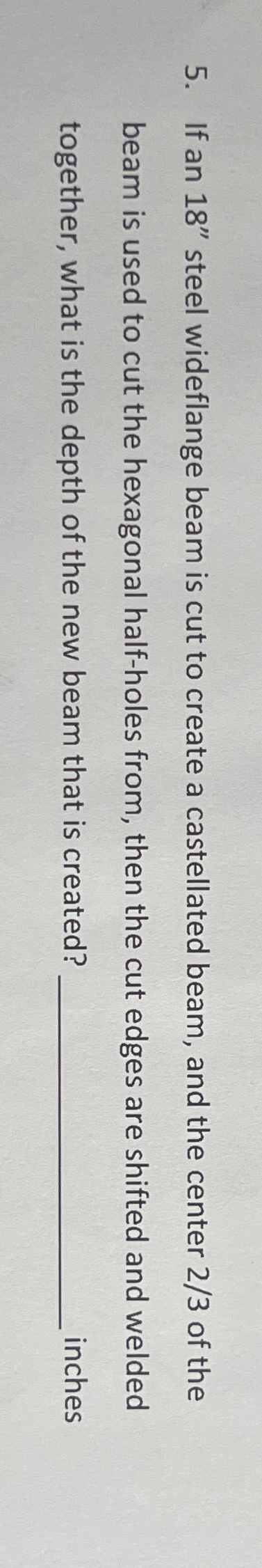 If an 1 8 ' ' steel wideflange beam is cut to