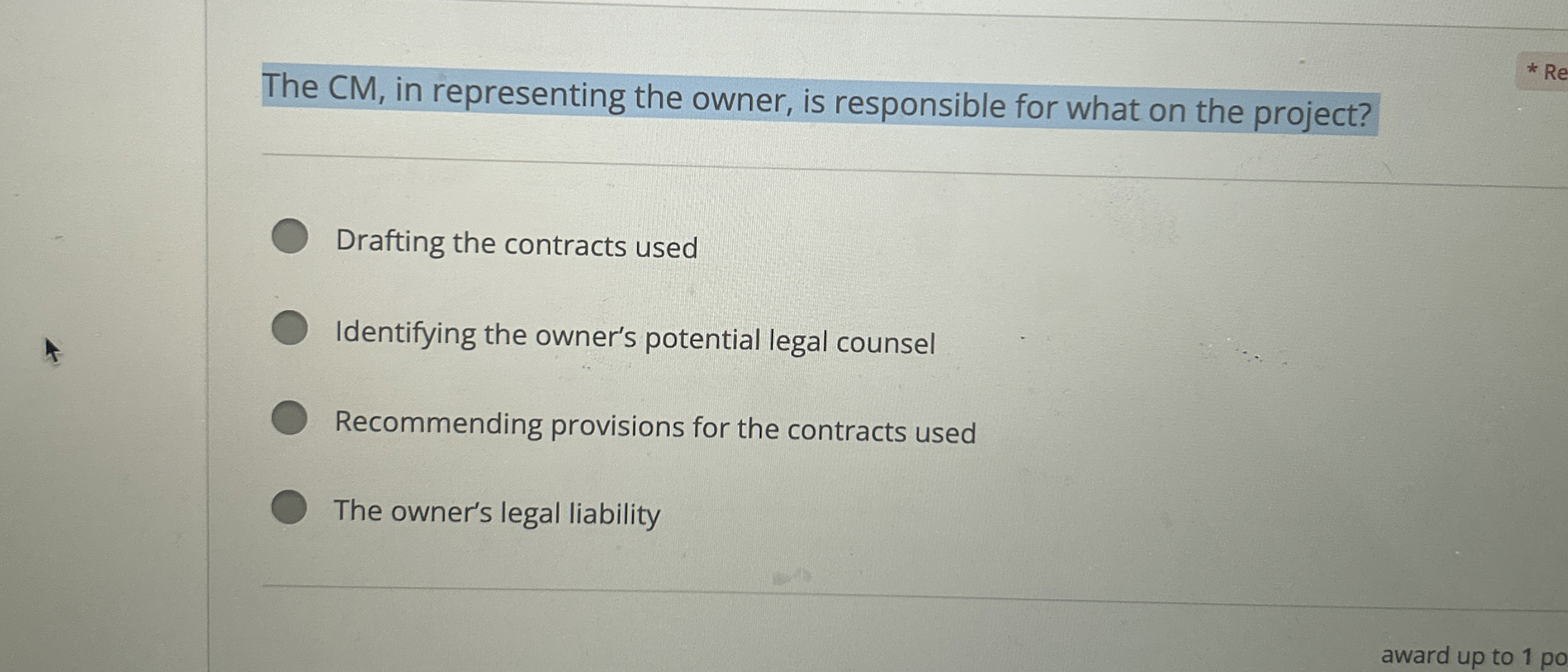 The CM , in representing the owner, is