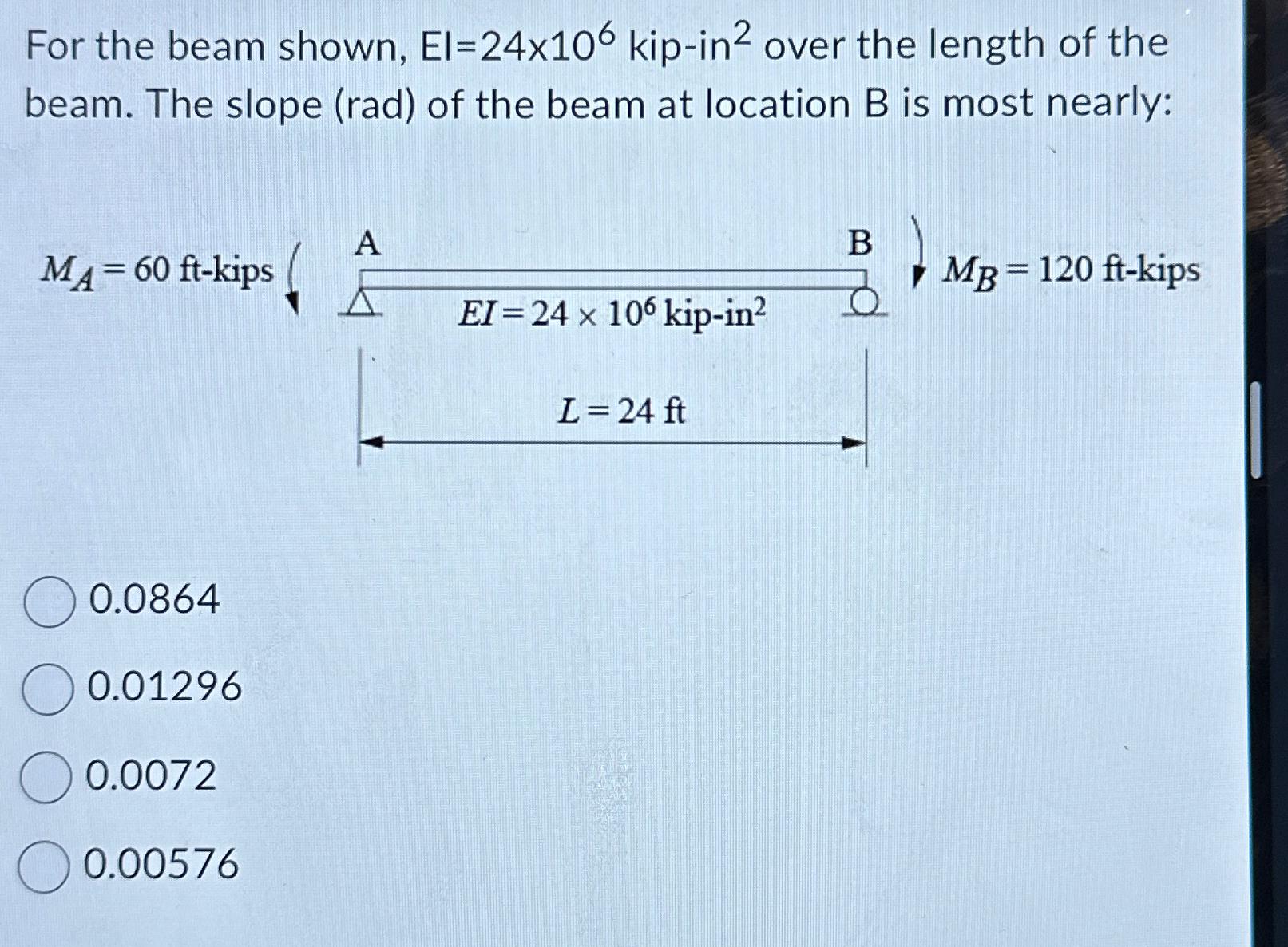 For the beam shown, EI=24\\\\times 10^(6)kip -in
