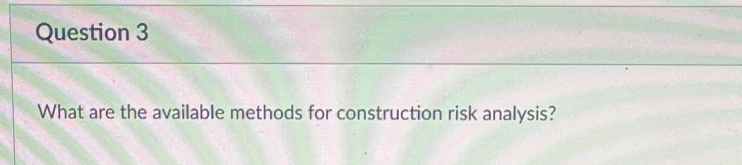Question 3 What are the available methods for