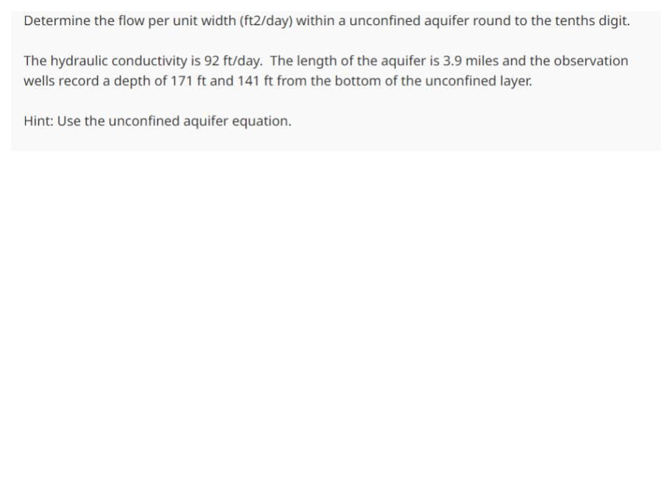 Determine the flow per unit width ( ft 2 / day )