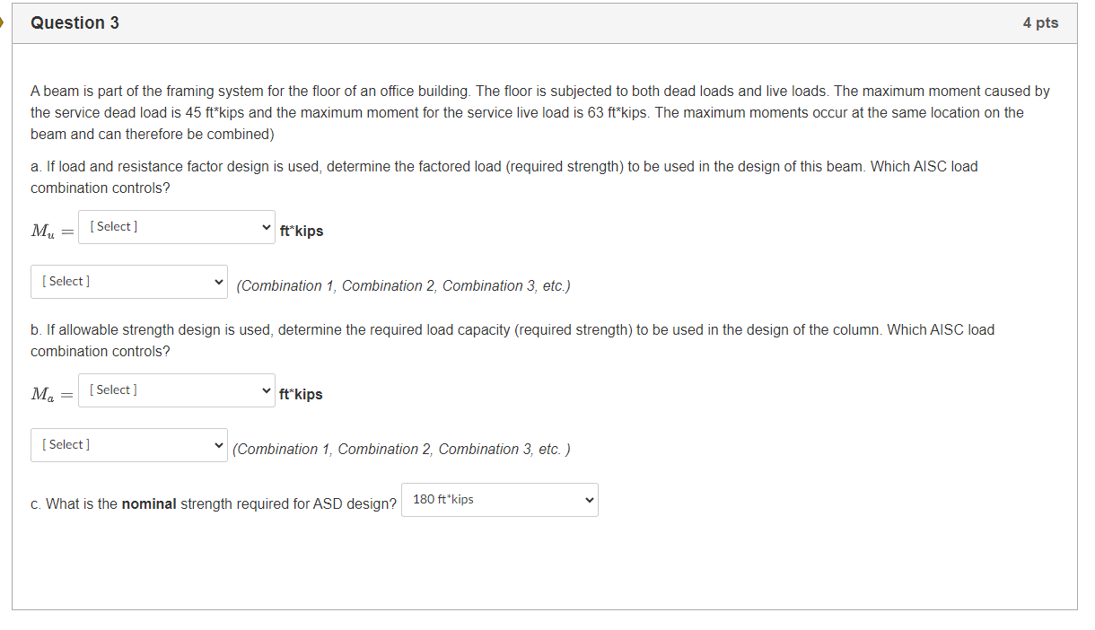 Question 3 A beam is part of the framing system