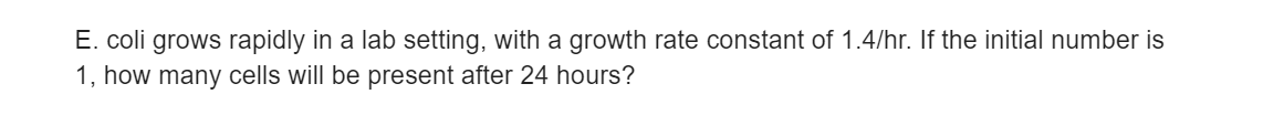 E . coli grows rapidly in a lab setting, with a