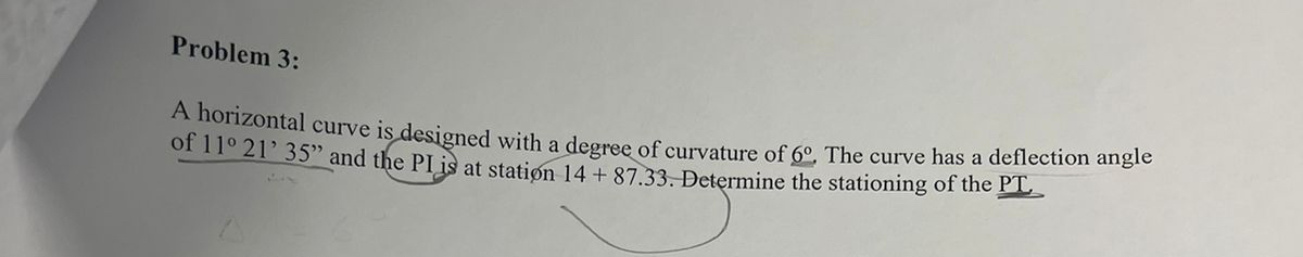 Problem 3 : A horizontal curve is designed with a
