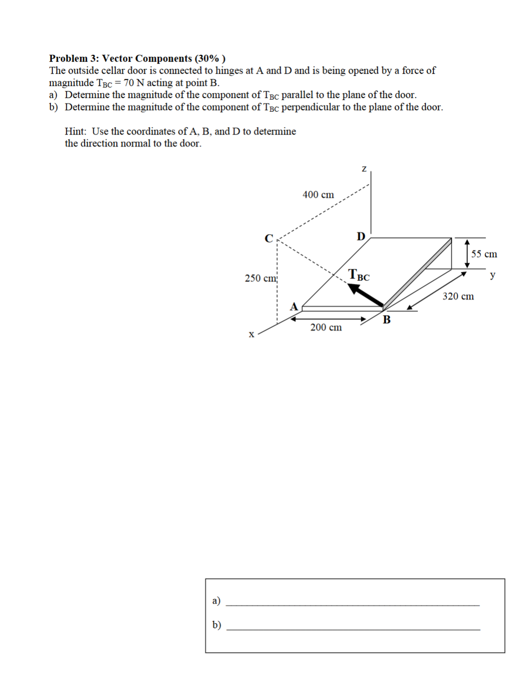 Problem 3 : Vector Components ( 3 0 % ) The
