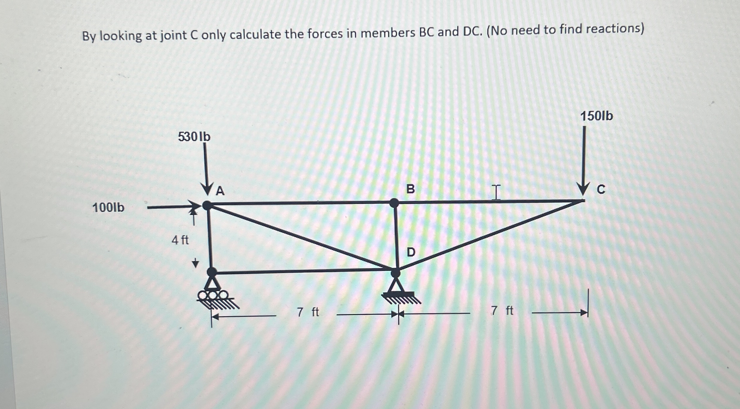 By looking at joint C only calculate the forces