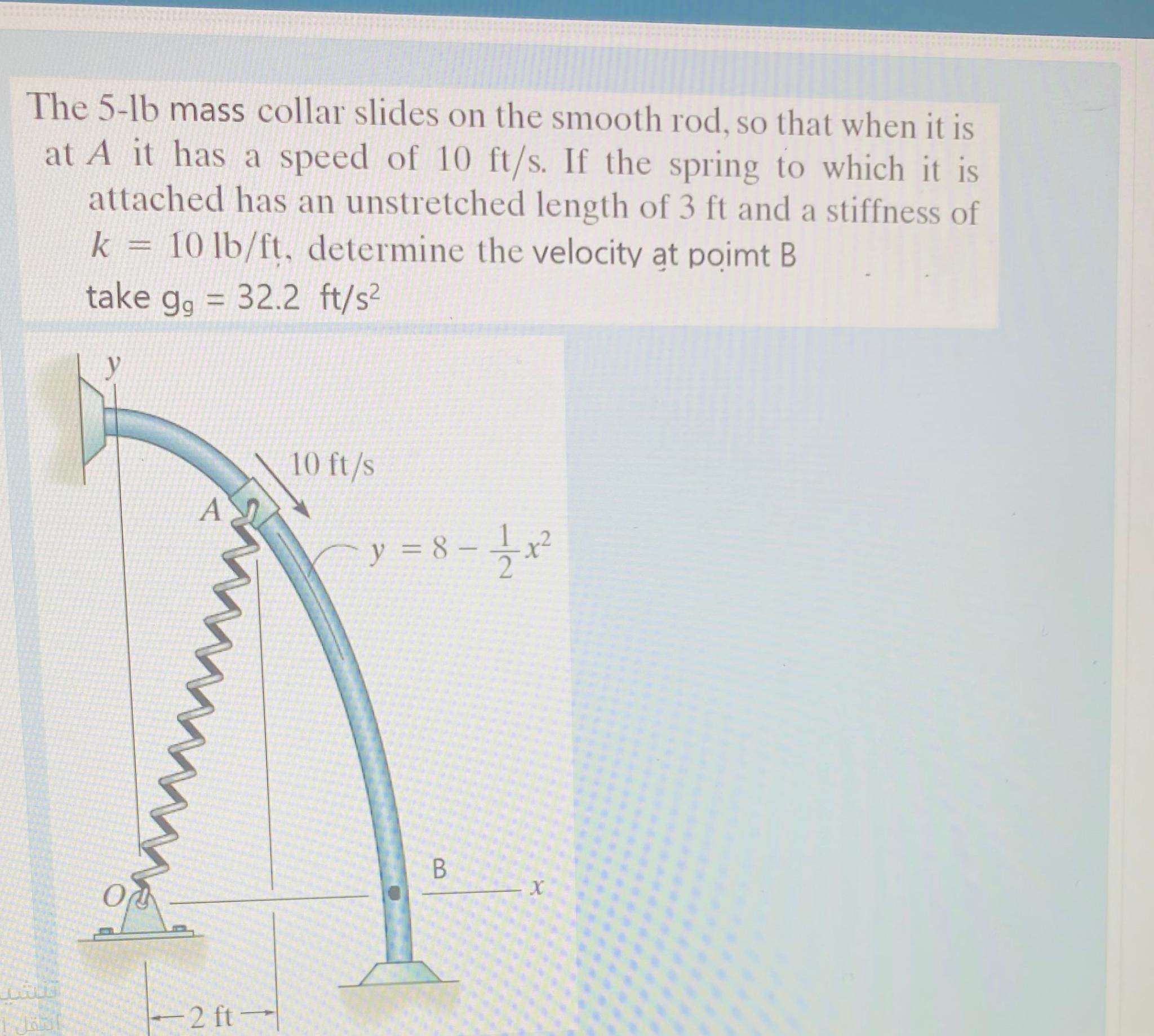 The 5 - 1 b mass collar slides on the smooth rod,