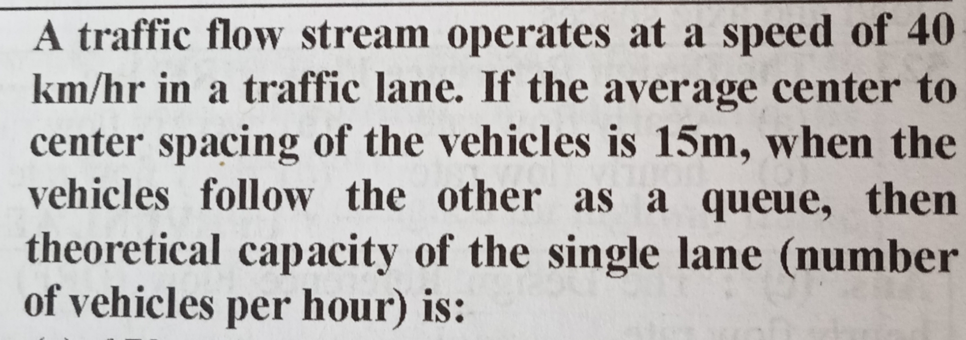 2 . A traffic flow stream operates at a speed of