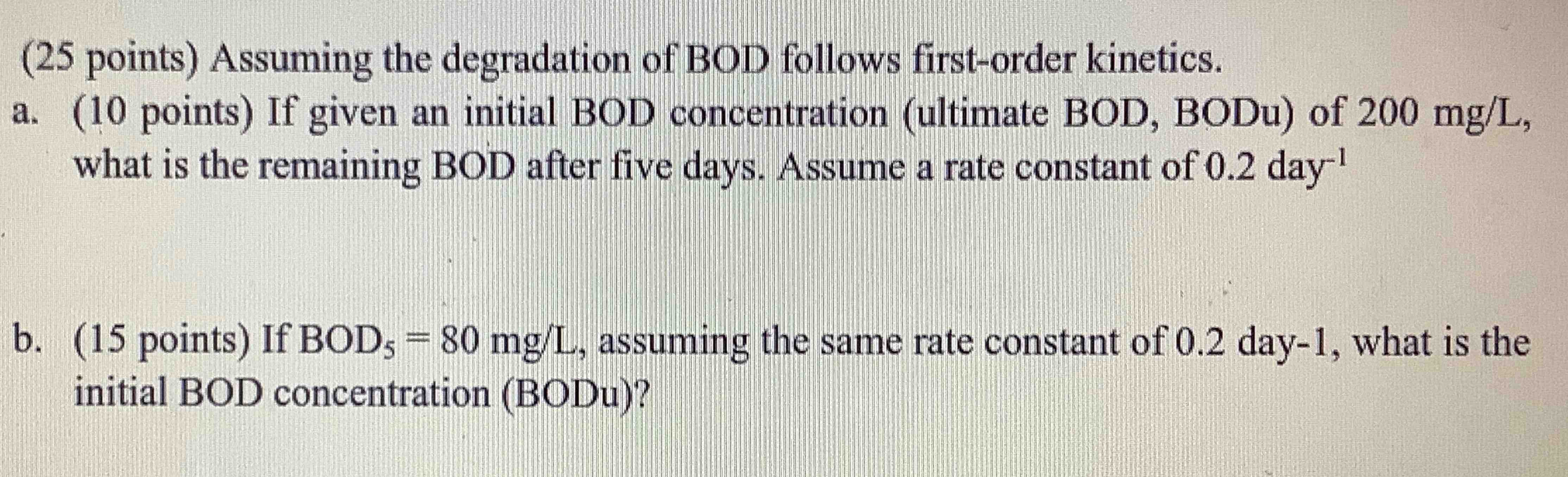 ( 2 5 points ) Assuming the degradation of BOD