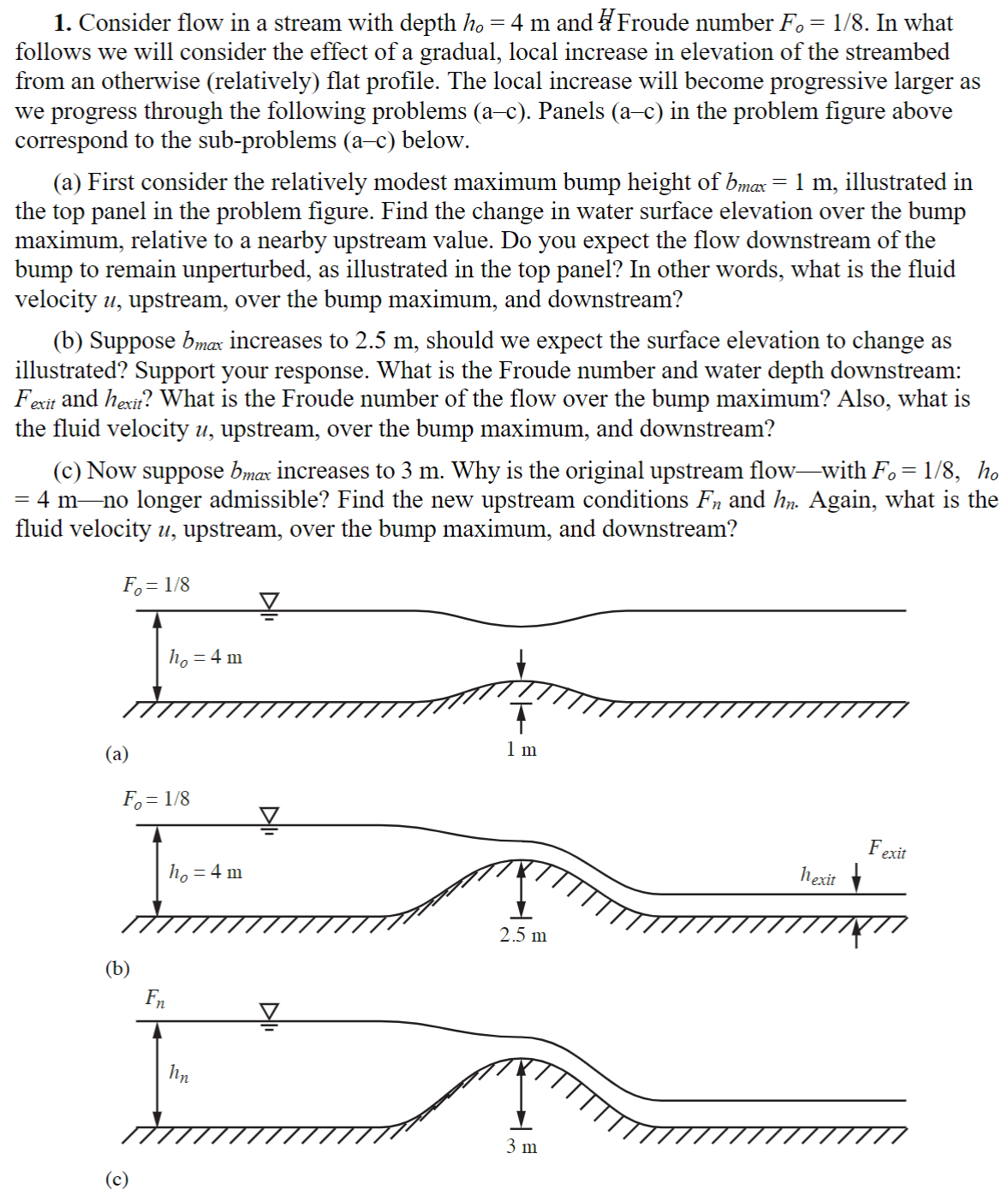 Consider flow in a stream with depth h o = 4 m