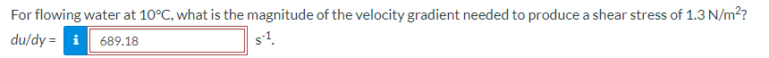For flowing water at 1 0 C , what is the