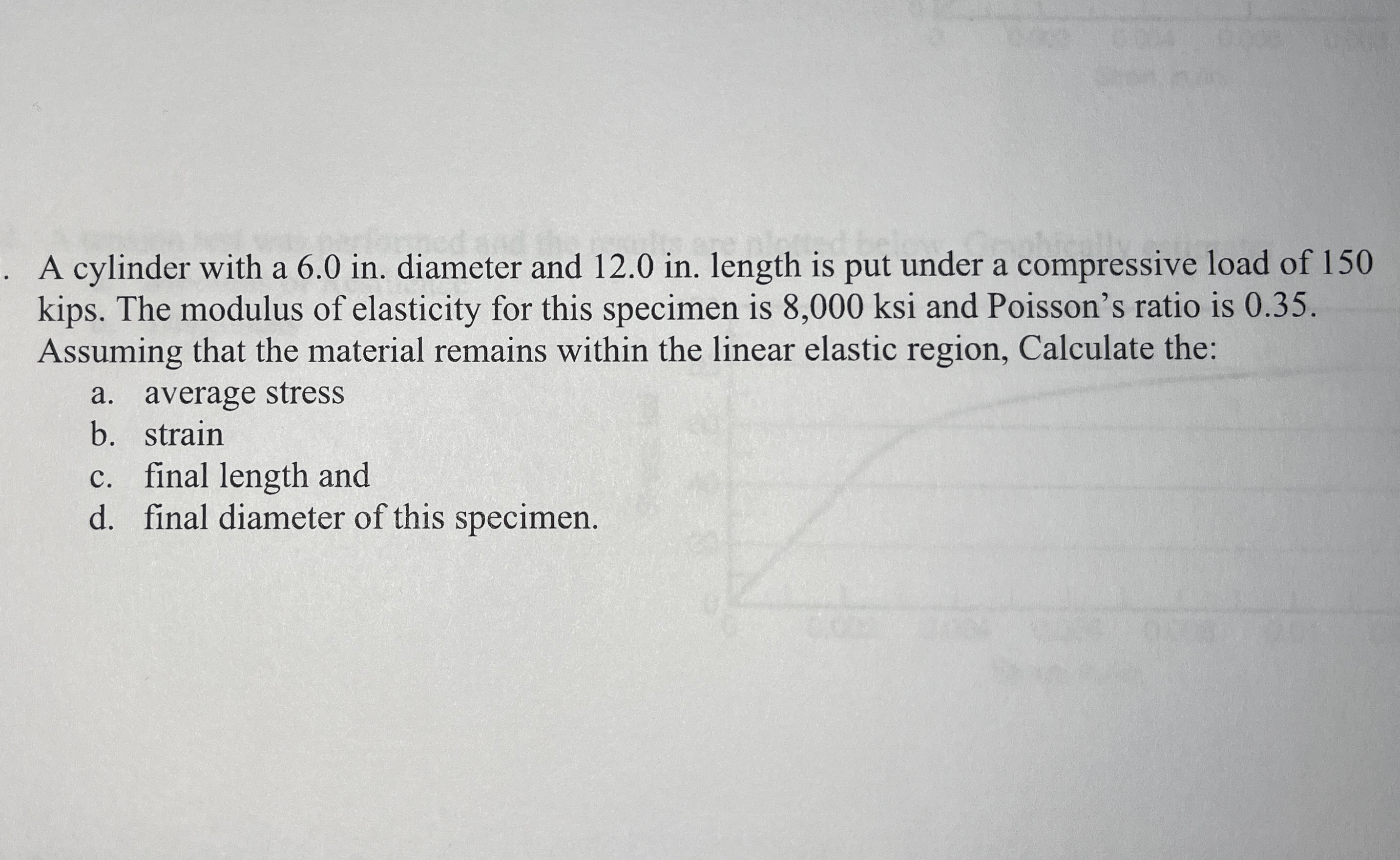 A cylinder with a 6 . 0 i n . diameter and 1 2 .