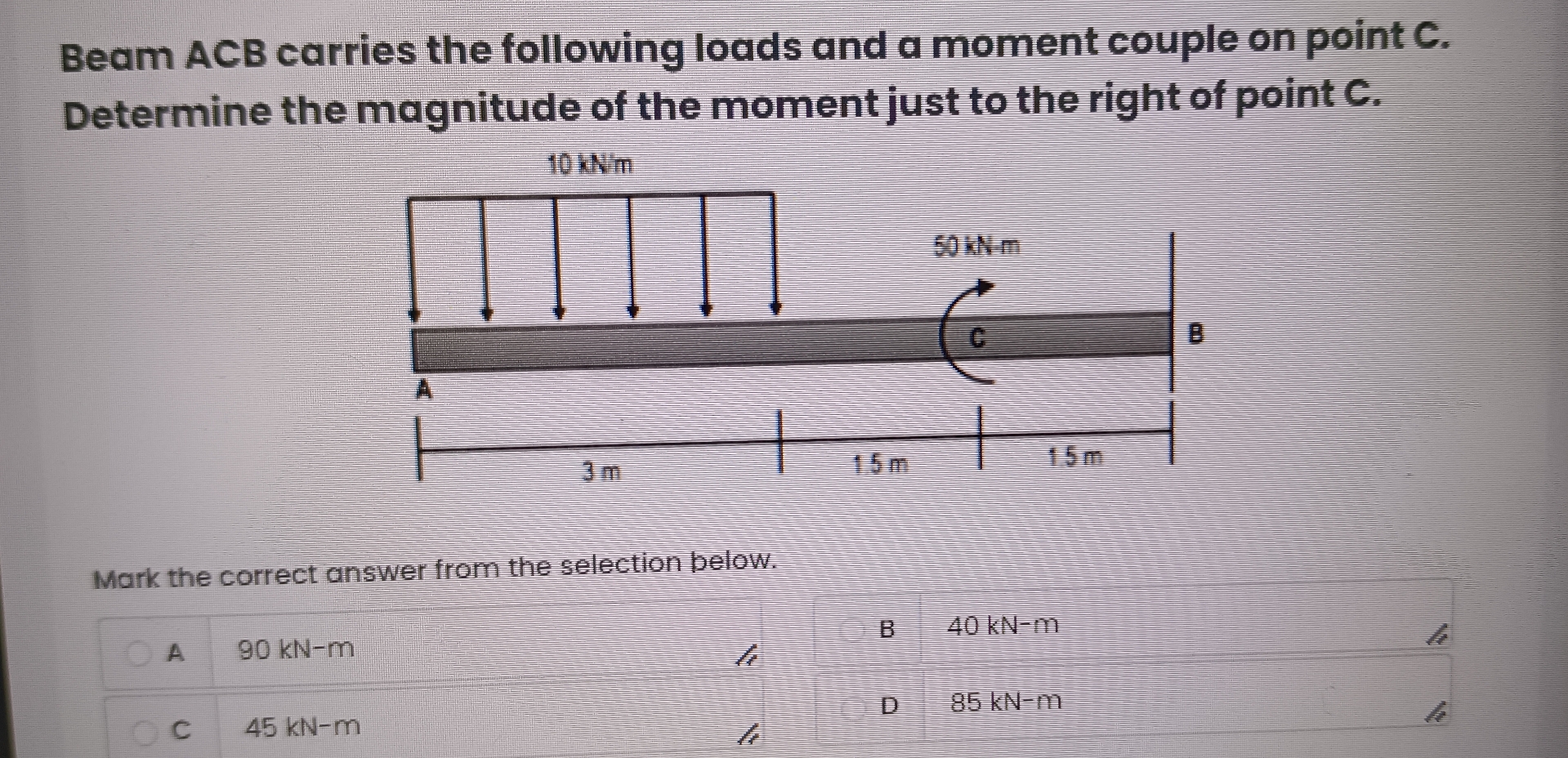 Beam ACB carries the following loads and a moment