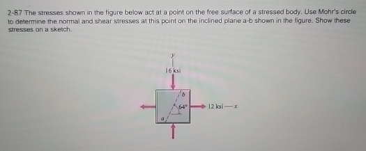 1 0 detarmich the normal and shear stressers at