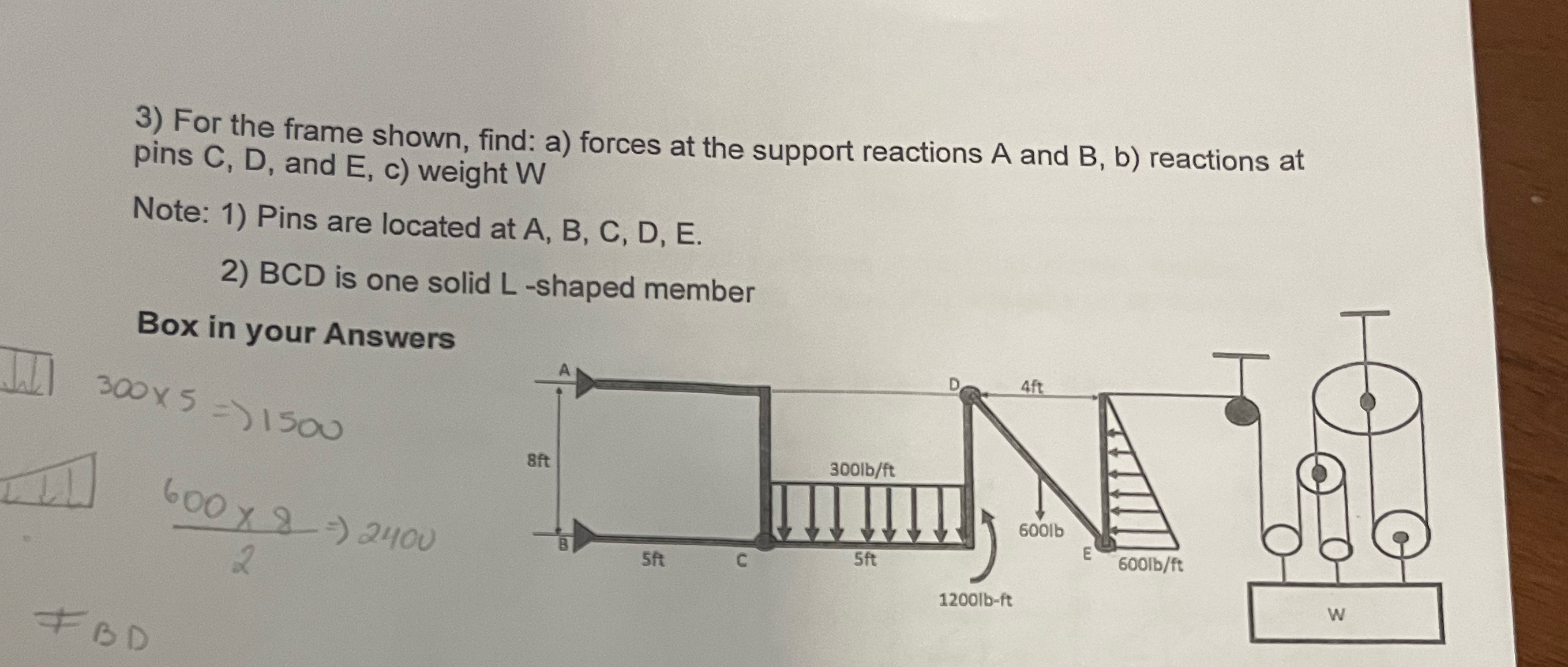 For the frame shown, find: a ) forces at the