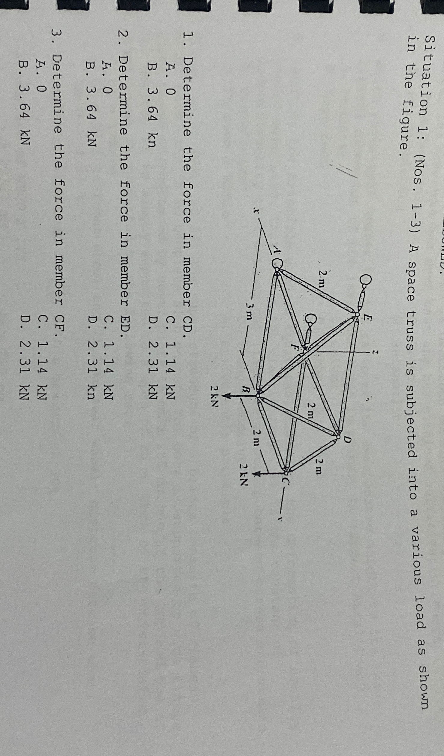 Situation 1 : ( Nos . 1 - 3 ) A space truss is