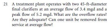 2 1 A treatment plant operates with two 4 5 - ft