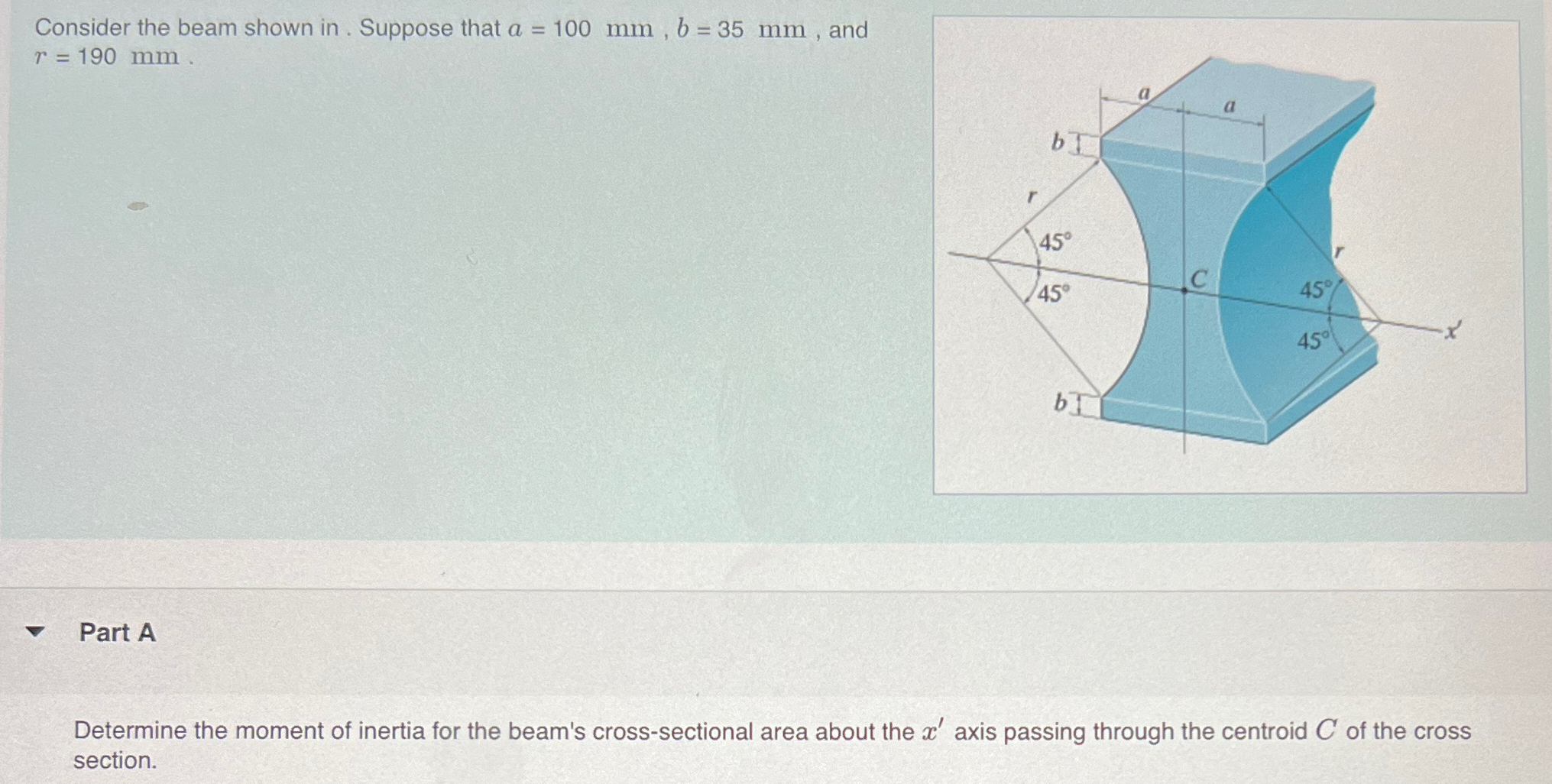 Consider the beam shown in . Suppose that a = 1 0