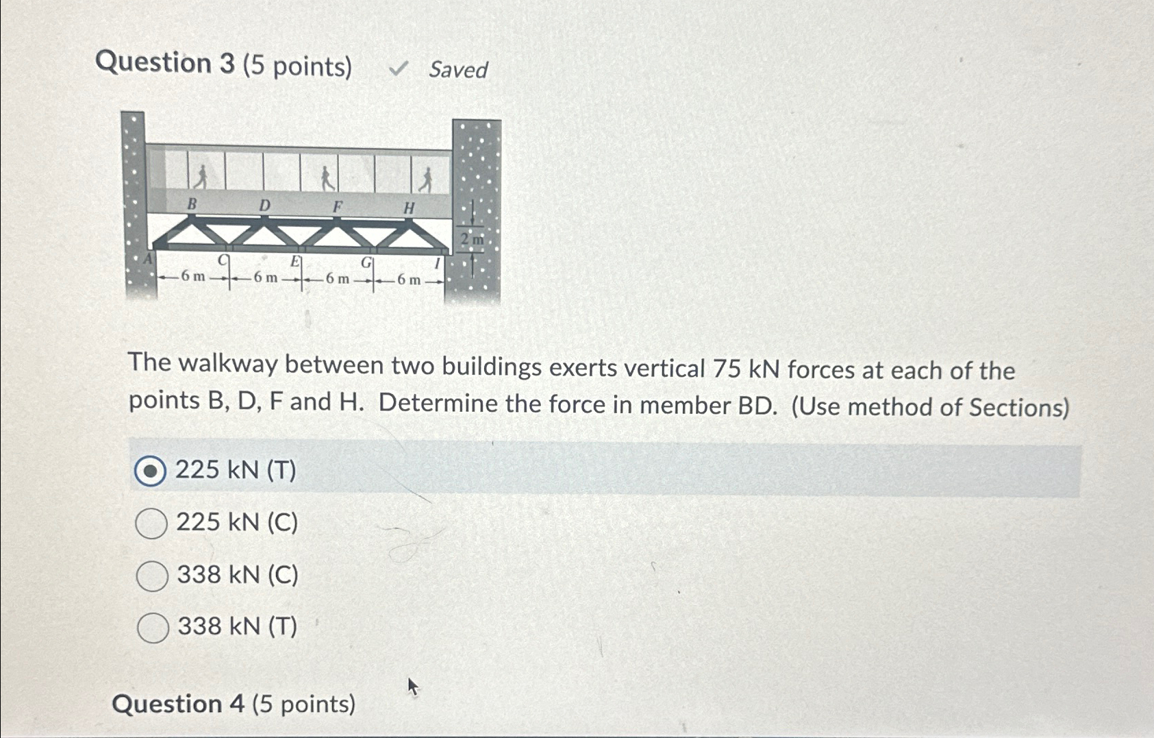Question 3 ( 5 nninte ) The walkway between two