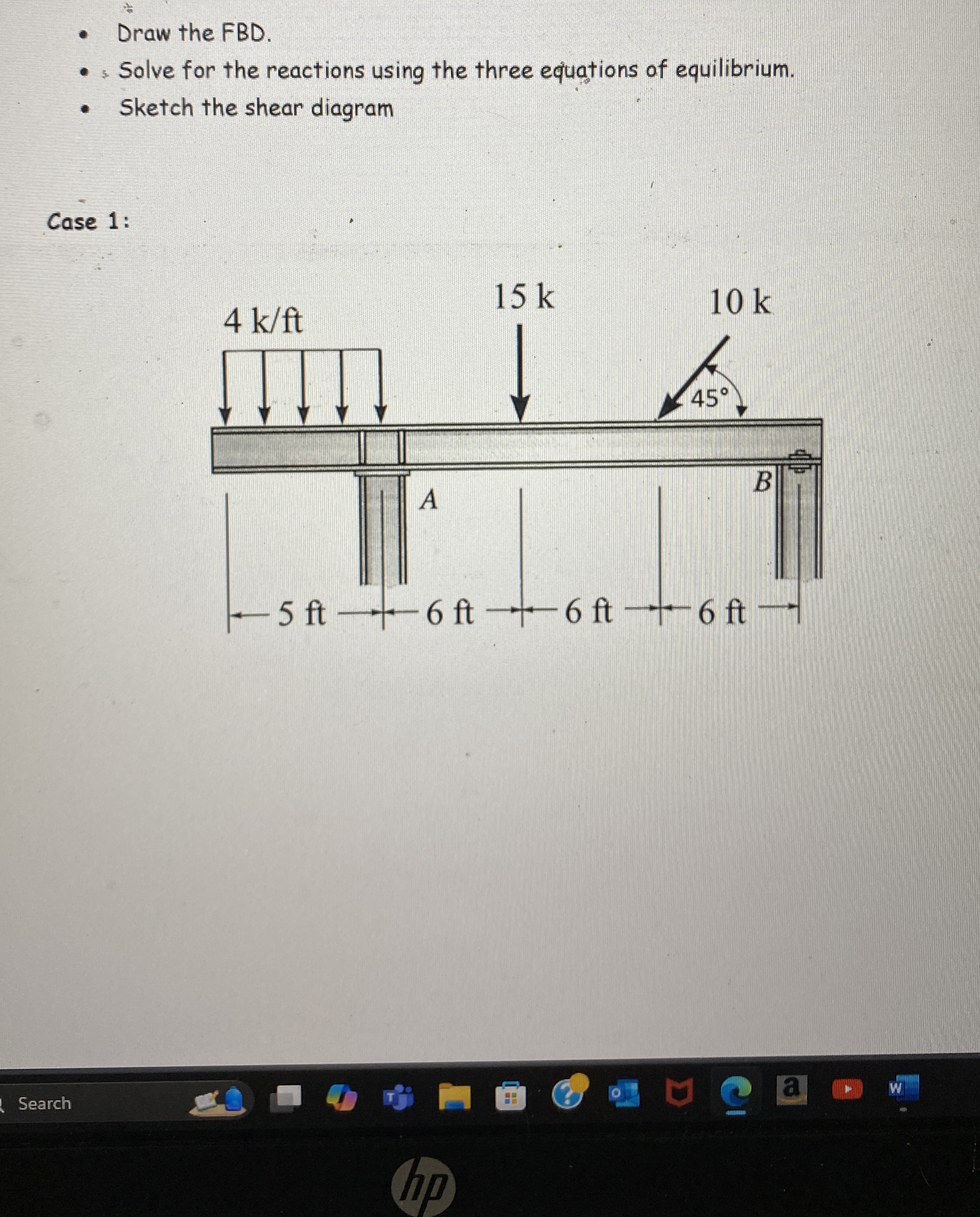 Draw the FBD . Solve for the reactions using the