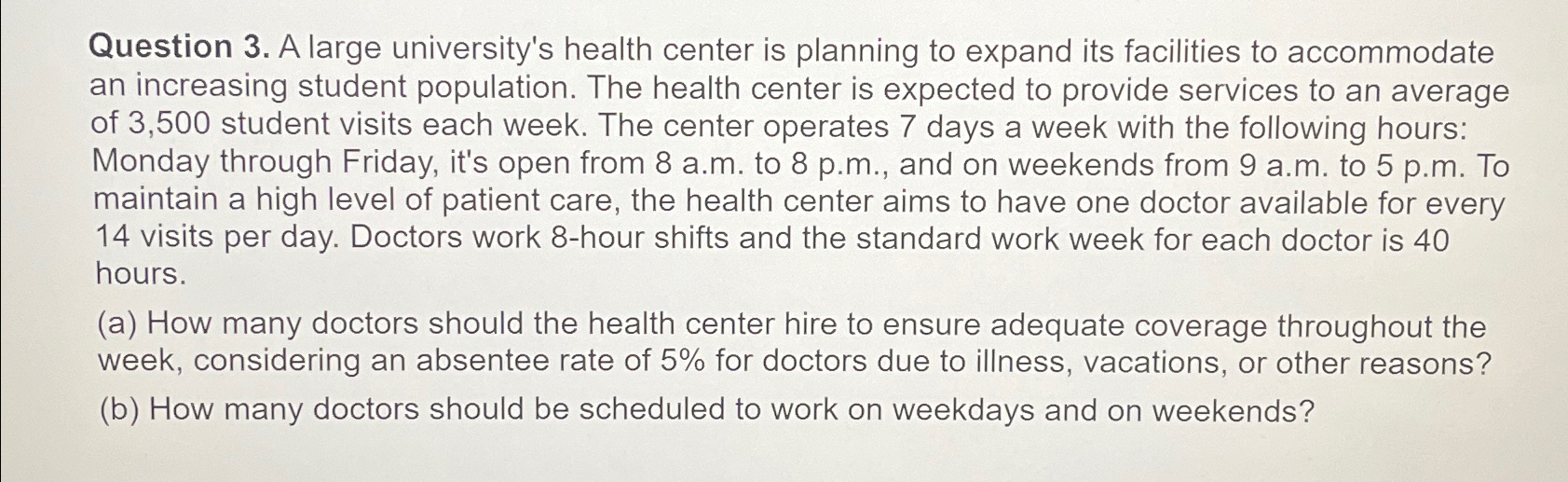 Question 3 . A large university's health center