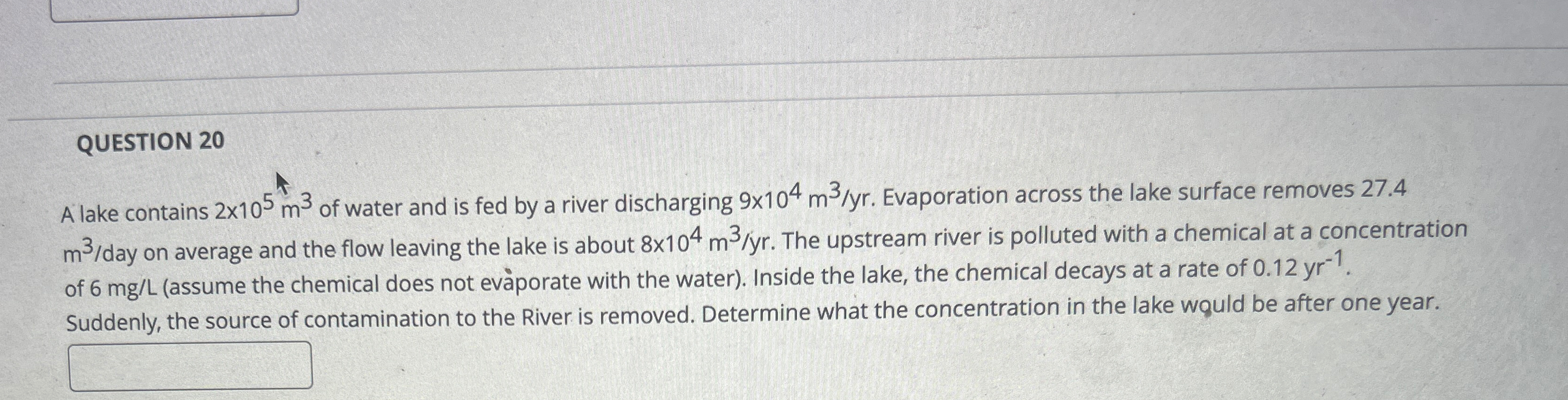 QUESTION 2 0 A lake contains 2 1 0 5 m 3 of water