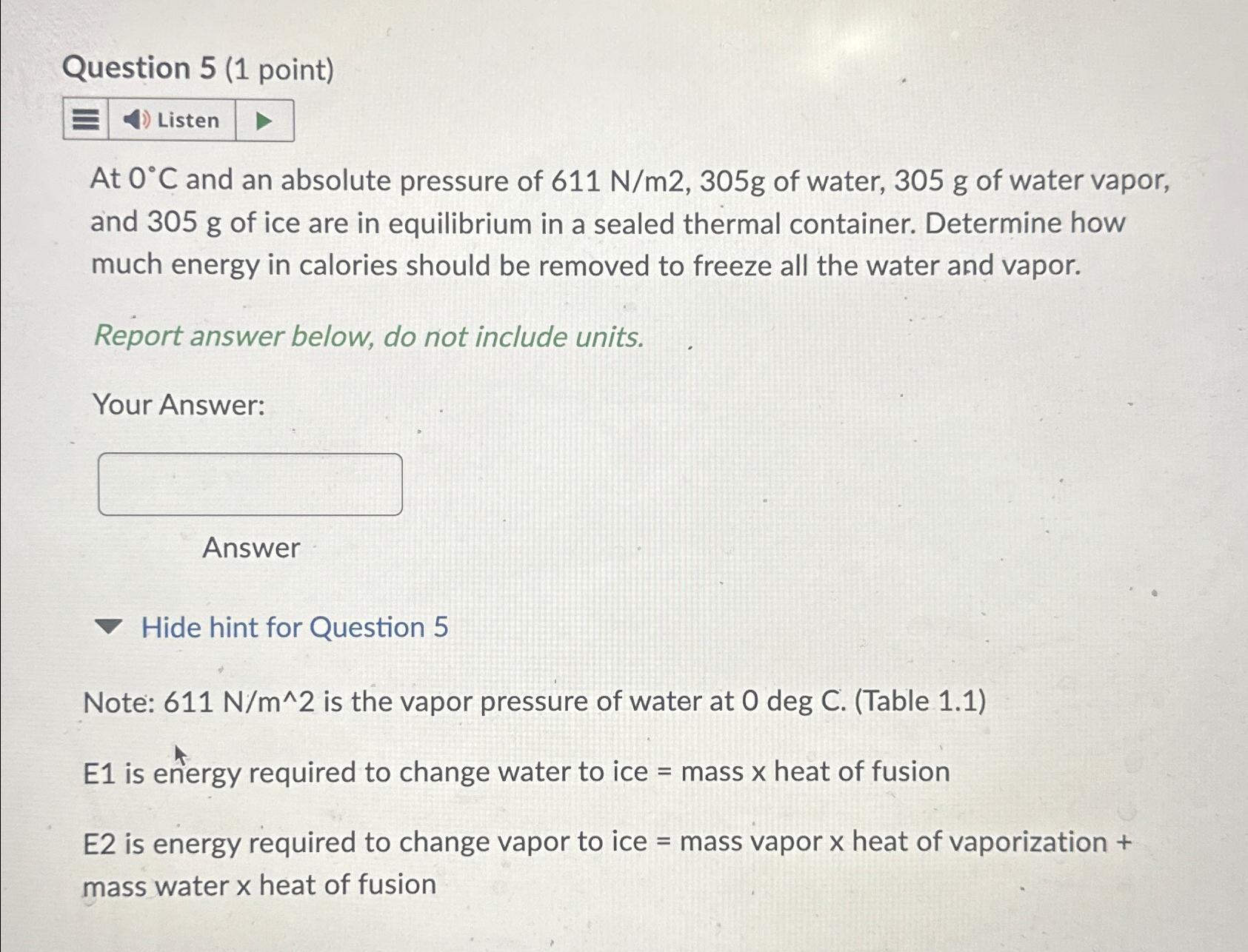 Question 5 ( 1 point ) At 0 C and an absolute