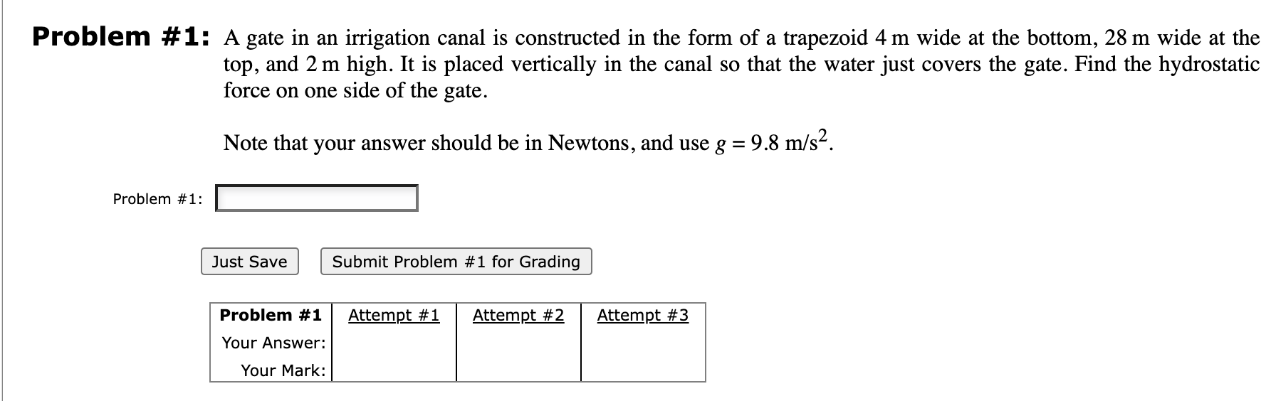 Problem # 1 : A gate in an irrigation canal is