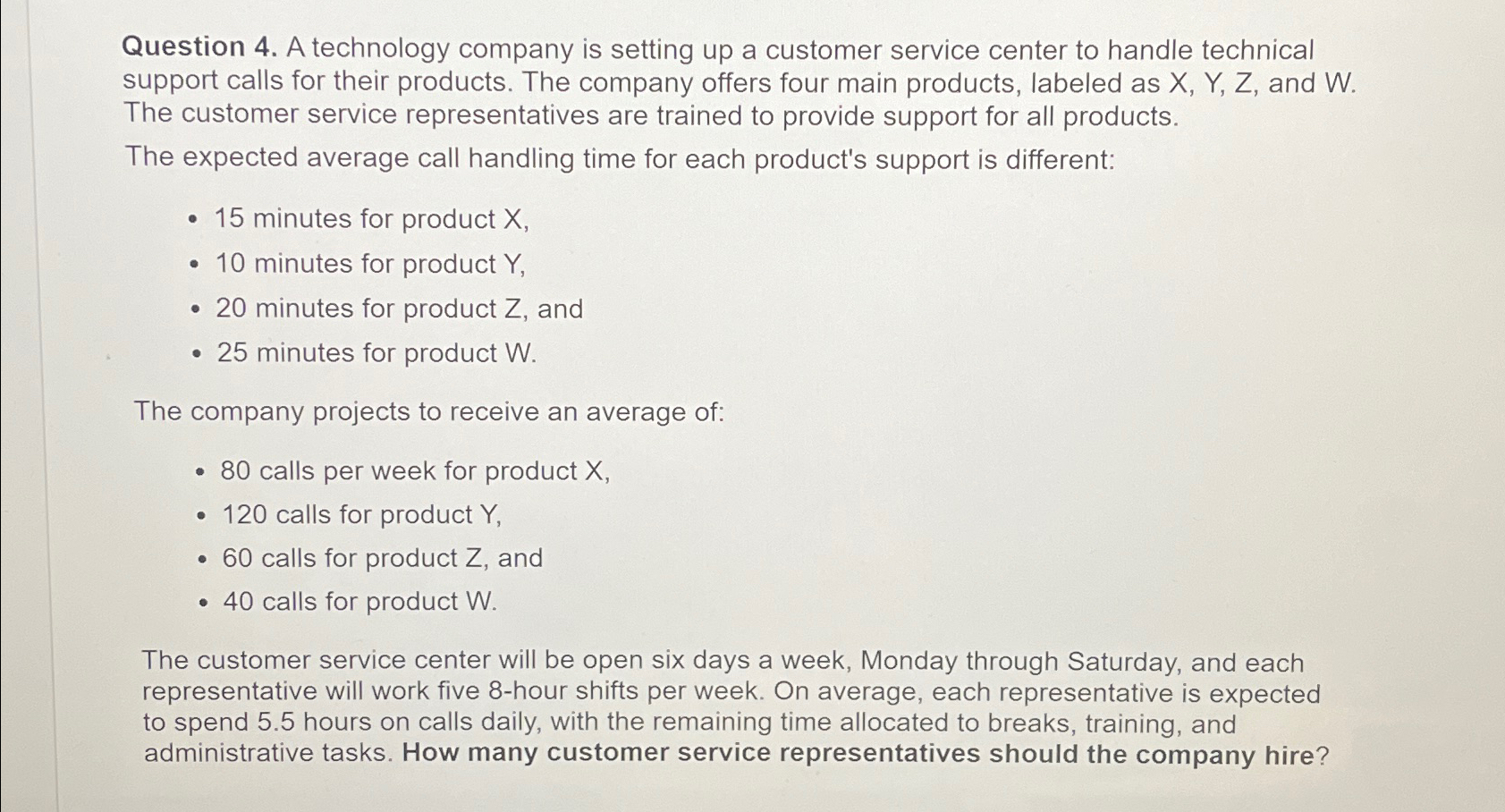 Question 4 . A technology company is setting up a