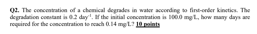 Q 2 . The concentration of a chemical degrades in