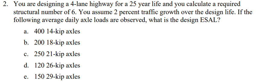 You are designing a 4 - lane highway for a 2 5