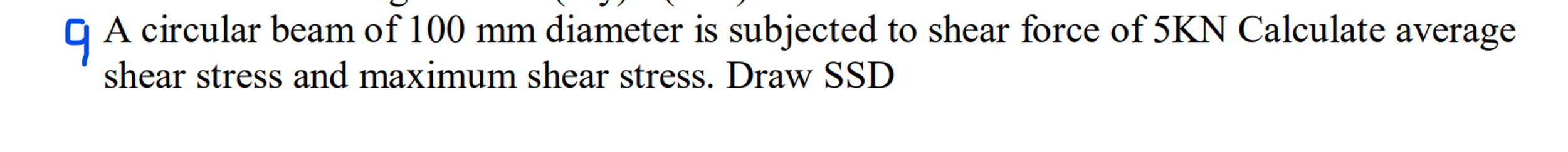 A circular beam of 1 0 0 mm diameter is subjected