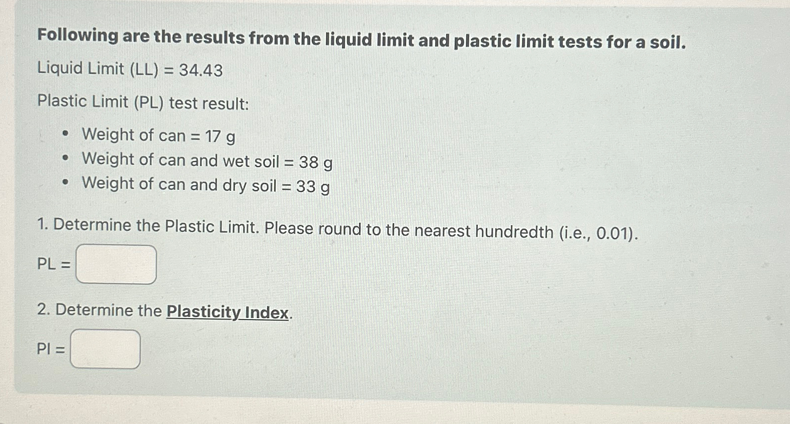 Following are the results from the liquid limit
