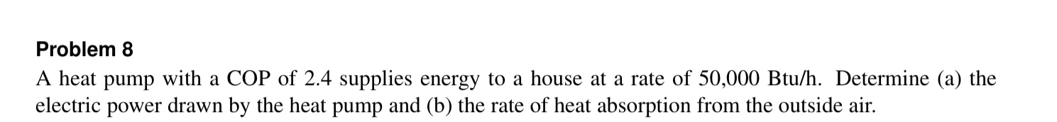 Problem 8 A heat pump with a COP of 2 . 4